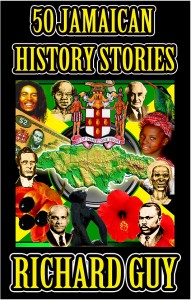 richard-guy-50 Jamaican History Stories