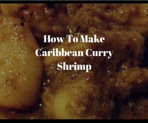 Caribbean Recipes – Easy Curry Shrimp how-to-make-caribbean-curry-shrimp