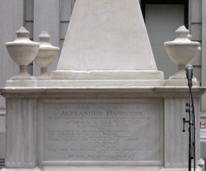 Trump’s America – Episode # 129 – Hamilton’s America ALEXANDER-HAMILTON-TOMB-AT-TRINITY-CHURCH-NY-