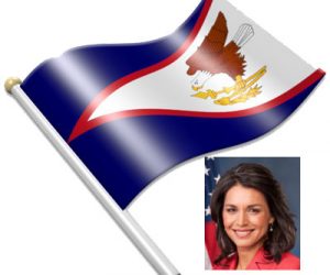 Trump’s America –Episode # 161 – $620 Million* tulsi-gets-a-delegate-in-american-samoa