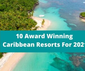 10-award-winning-caribbean-resorts-for-2021
