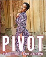 PIVOT BECAUSE LIFE DOESN’T ALWAYS GO AS PLANNED pivot-by-heather-tamam