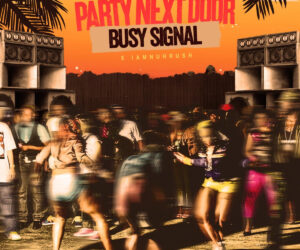 Busy Signal Drops Summer Anthem “Party Next Door” busy-signal-drops-party-next-door
