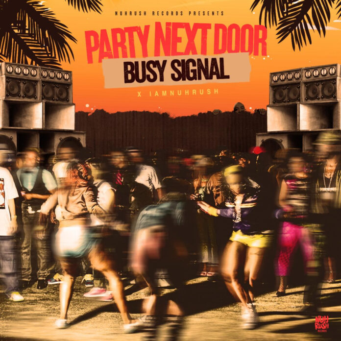 busy-signal-drops-party-next-door busy-signal-drops-party-next-door