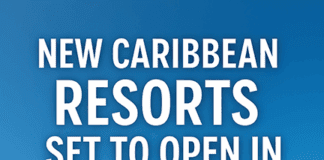 New Caribbean resorts set to open in 2026.