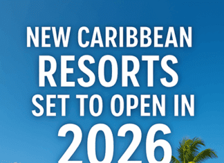 New Caribbean resorts set to open in 2026.